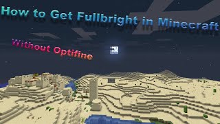 How to get Fullbright in Minecraft Without Optifine [upl. by Malley236]