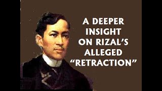 A Deeper Insight on Rizals Alleged Retraction [upl. by Innavoj]