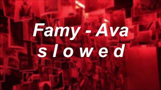 Famy  Ava  s l o w e d [upl. by Annehs165]