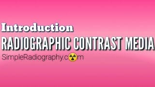 CONTRAST MEDIA  Introduction to Radiographic Contrast Media  BARIUM AND IODINE CONTRAST AGENTS [upl. by Wauters]