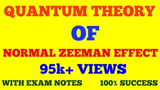 QUANTUM THEORY OF NORMAL ZEEMAN EFFECT  EXPLANATION OF NORMAL ZEEMAN EFFECT  WITH EXAM NOTES [upl. by Imuyam]