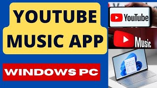 Download Youtube Music App on Windows PC [upl. by Micah]