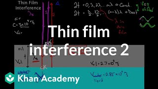 Thin Film Interference part 2  Light waves  Physics  Khan Academy [upl. by Llewej]