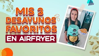 Mis 3 desayunos favoritos en la airfryer [upl. by Ierdna129]