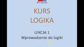 Logika Wprowadzenie  Kurs Logika eTrapez Lekcja 1 [upl. by Ardnal]