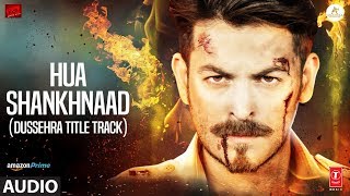 Hua Shankhnaad Dussehra Title Track Full Audio  Neil Nitin Mukesh Tina Desai  Kailash Kher [upl. by Nylorahs]