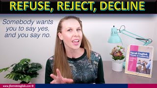 Refuse Reject Decline Difference  Basic English Grammar [upl. by Xuagram]