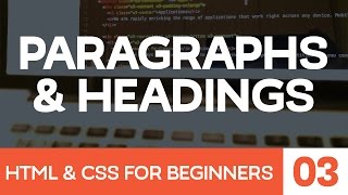 HTML amp CSS for Beginners Part 3 Paragraphs and Headings [upl. by Monaco]