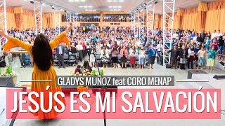 Jesús es mi Salvación  Gladys Muñoz feat Coro Menap HD [upl. by Zeculon]