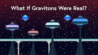 What If Gravitons Were Real [upl. by Him]