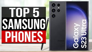 TOP 5 Best Samsung Phones 2023 [upl. by Miharba]