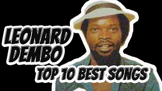 Top 10 Leonard Dembo Songs [upl. by Shaughnessy]