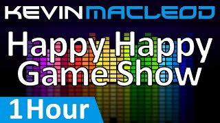 Kevin MacLeod Happy Happy Game Show 1 HOUR [upl. by Dlareg733]