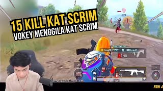 15 KILL  VOKEY MENGGILA KAT SCRIM [upl. by Pedrick]