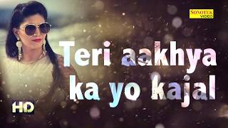 Sapna Super Hit Song Teri Aakhya Ka Yo Kajal  Lyrics Video  New Haryanvi Song 2018  Sonotek [upl. by Thorlay]