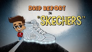 DripReport  Skechers Official Video [upl. by Aggie815]