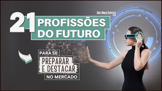 PROFISSÃ•ES DO FUTURO  21 Trabalhos MUITO Promissores de acordo com estudo [upl. by Lupita524]