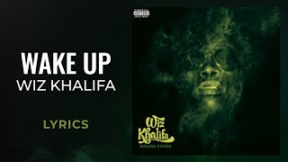 Wiz Khalifa  Wake Up LYRICS [upl. by Ybsorc]