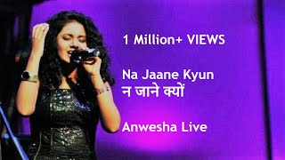 Na Jaane Kyun  Chhoti Si Baat  ANWESHAs Best Live Concert  Full HD [upl. by Analim]