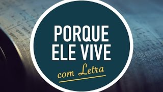 PORQUE ELE VIVE  Hinário Adventista  Hino IASD 70  MENOS UM [upl. by Ylrebma]