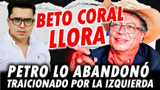 BETO CORAL ABANDONADO POR PETRO [upl. by Aiuoqes]