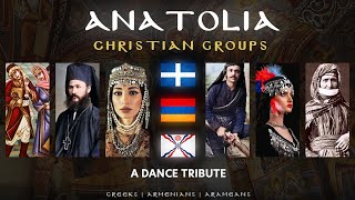 Christians of Anatolia  Greeks Armenians Assyrians  A Dance Medley [upl. by Danczyk]