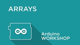 Arduino Workshop  Chapter 4  Using Arrays [upl. by Eenwahs]