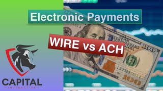 Sending Money In Your Business  Electronic Payments ACH vs Wires  Which should you use [upl. by Nitsua]