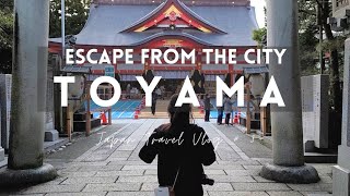 TOYAMA JAPAN  Escape from the City  Coastal Japan  Japan Travel Vlog 3 [upl. by Domenico]