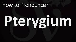 How to Pronounce Pterygium CORRECTLY [upl. by Gaston]